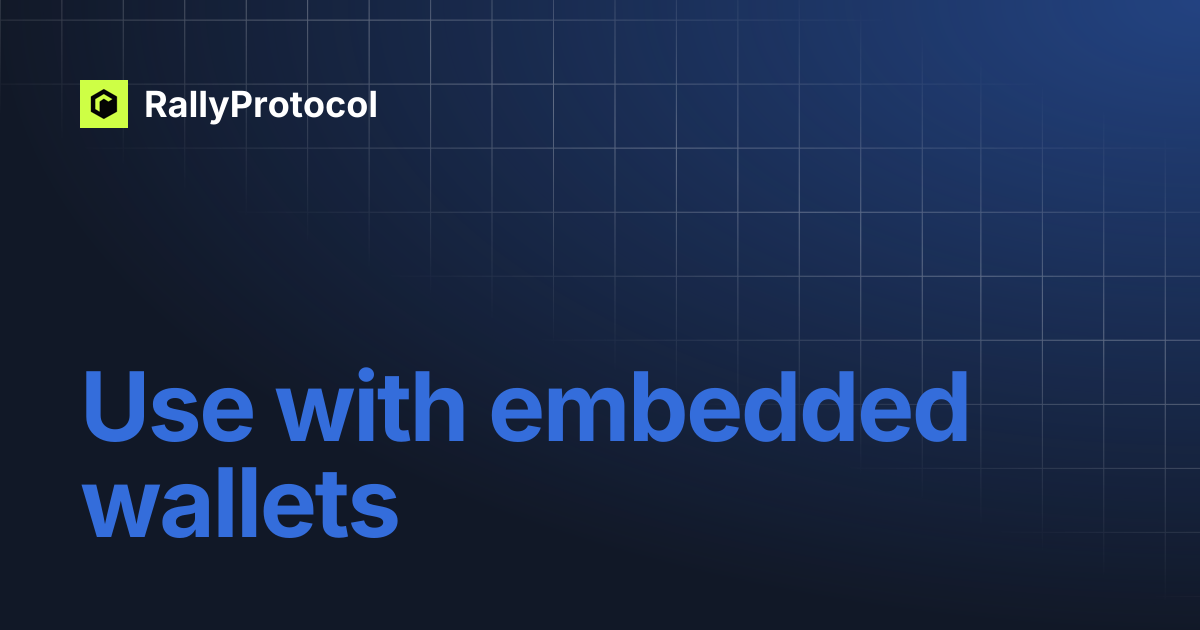 Use with embedded wallets | React Native / Expo | RallyProtocol