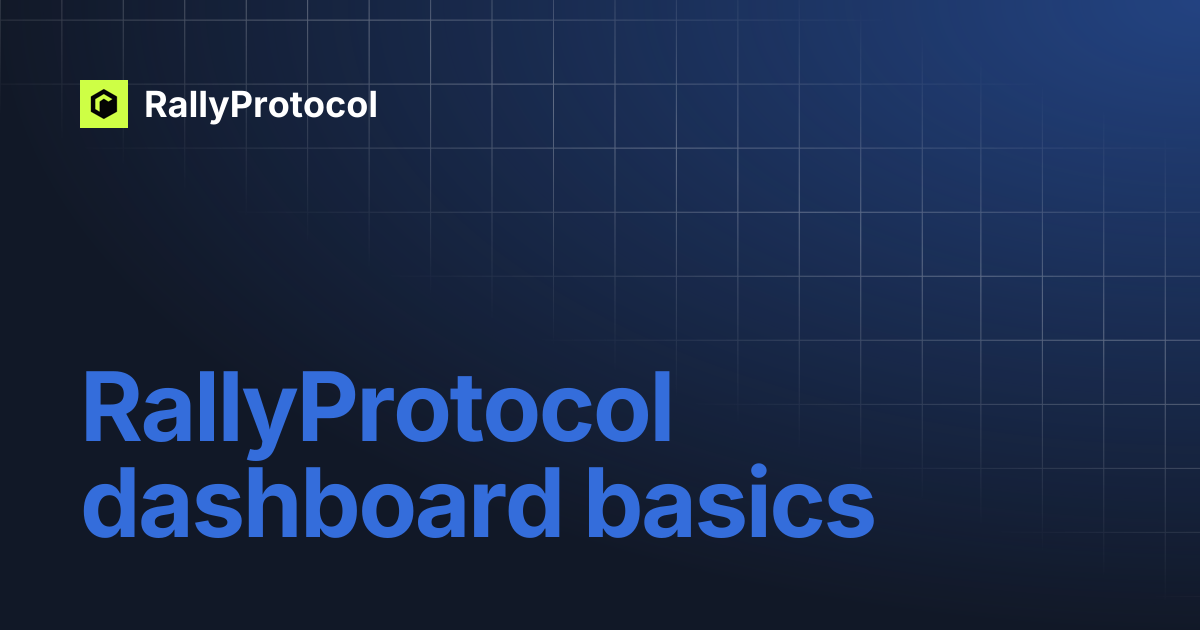 RallyProtocol dashboard basics | RallyProtocol